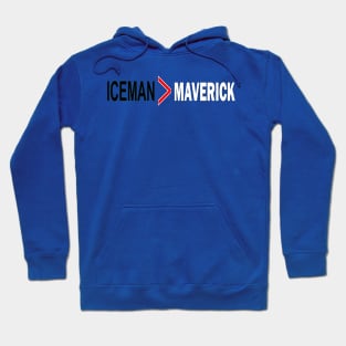 iceman better than Maverick Hoodie